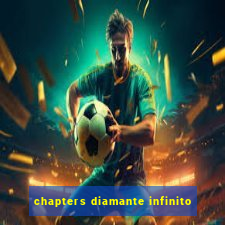 chapters diamante infinito